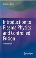 Introduction to Plasma Physics and Controlled Fusion