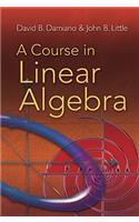 A Course in Linear Algebra