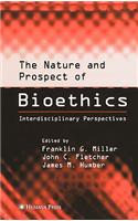 The Nature and Prospect of Bioethics