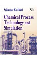 Chemical Process Technology and Simulation