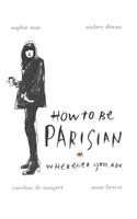 How To Be Parisian