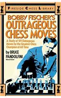 Bobby Fischer's Outrageous Chess Moves