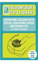 Bloomsbury Cpd Library: Supporting Children with Special Educational Needs and Disabilities