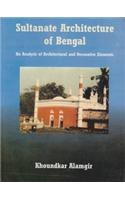 Sultanate Architecture of Bengal: An Analysis of Architectural and Decorative Elements