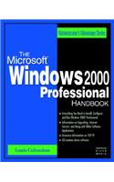 The Microsoft Windows 2000 Professional Handbook (Administrator's Advantage Series)