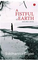 A Fistful of Earth and Other Stories