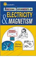 Awsome Experiments in Electricity and Magnetism