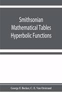 Smithsonian mathematical tables. Hyperbolic functions