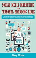 Social Media Marketing and Personal Branding Bible