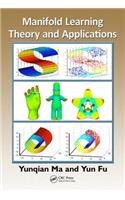 Manifold Learning Theory and Applications