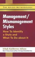 Management / Mismanagement Styles: How To Identify A Style And What To Do About It