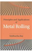 Principles and Applications of Metal Rolling