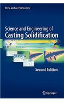 Science and Engineering of Casting Solidification, Second Edition