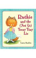 Ruthie and the (Not So) Teeny Tiny Lie