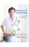 Essence of Seasoning : My All Time Favorite Recipes