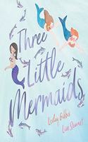 Three Little Mermaids