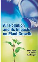 Air Pollution and Its Impacts on Plant Growth