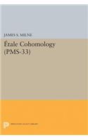 Étale Cohomology (Pms-33), Volume 33