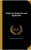 Solder, Its Production and Application