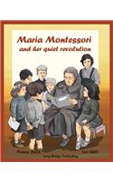 Maria Montessori and Her Quiet Revolution