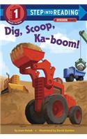 Dig, Scoop, Ka-Boom!