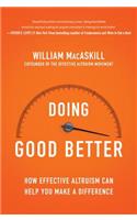 Doing Good Better: How Effective Altruism Can Help You Make a Difference