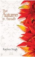 That Autumn in Avadh