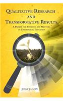 Qualitative Research and Transformative Results