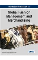 Handbook of Research on Global Fashion Management and Merchandising