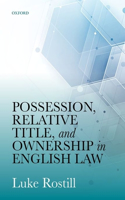 Poss, Rel Title, & Ownership Eng Law C