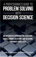 A Professional's Guide to Problem Solving with Decision Science