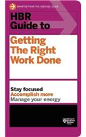 HBR Guide to Getting the Right Work Done (HBR Guide Series)