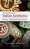 An Introduction to Indian Aesthetics: History, Theory, and Theoreticians