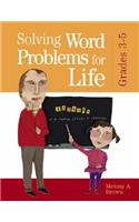 Solving Word Problems for Life, Grades 3-5