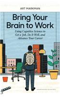 Bring Your Brain to Work