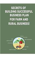 Secrets of Building Successful Business Plan for Farm and Rural Business!