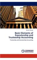 Basic Elements of Executorship and Trusteeship Accounting