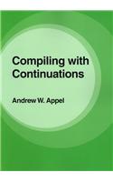 Compiling with Continuations