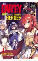 The Dirty Way to Destroy the Goddess's Heroes, Vol. 1 (Light Novel)