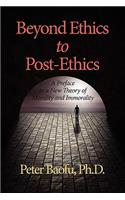 Beyond Ethics to Post-Ethics