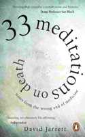 33 Meditations on Death: Notes from the Wrong End of Medicine