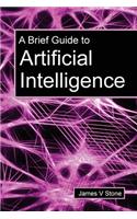 A Brief Guide to Artificial Intelligence