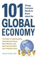 101 Things Everyone Needs to Know about the Global Economy