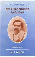 Commentaries on Sri Aurobindo's Thought Vol. I