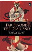 Far Beyond the Dead End