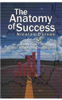 The Anatomy of Success by Nicolas Darvas (the author of How I Made $2,000,000 In The Stock Market)