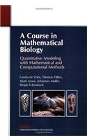 A Course in Mathematical Biology