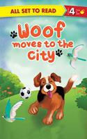 All set to Read Readers Level 4 Woof Moves to the City