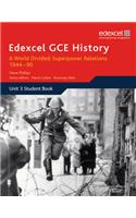 Edexcel GCE History A2 Unit 3 E2 A World Divided: Superpower Relations 1944-90