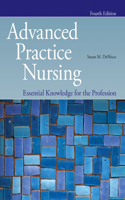 Advanced Practice Nursing: Essential Knowledge for the Profession